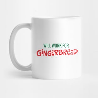 Will Work for Gingerbread Mug